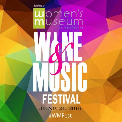 <a id="Wine-and-Music-Womens-Museum"></a>9th Annual Wine & Music Festival ~ Women’s Museum of California