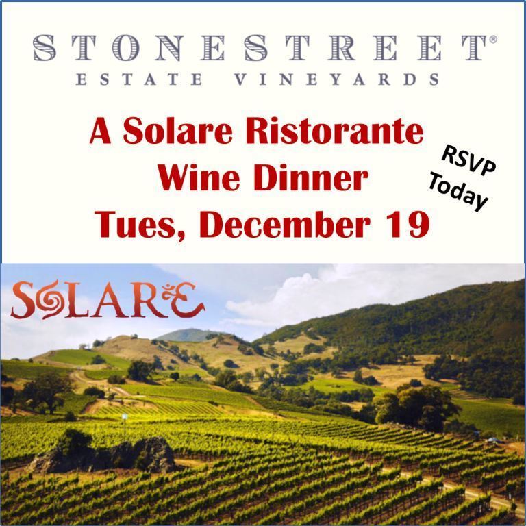 <a id="Solare-StoneStreet-Wine-Dinner"></a>Stonestreet Estate Vineyards Wine Dinner ~ Last Wine Dinner for 2017!